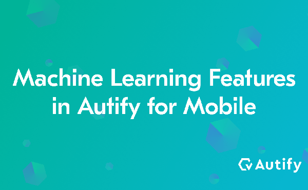 Machine Learning Features in Autify for Mobile (Nauman Mustafa)