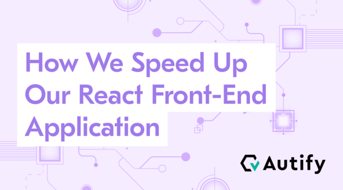 How we speed up our React front-end application