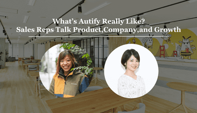 What’s Autify Really Like? Sales Reps Talk Product, Company, and Growth